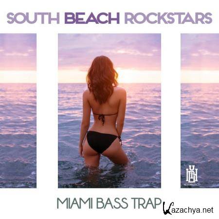 South Beach Rockstars - Miami Bass Trap (2019)