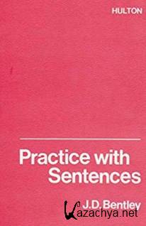 Bentley J.D.- Practice with Sentences