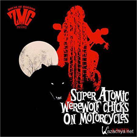 Zombie Met Girl - Super Atomic Werewolf Chicks On Motorcycles (2019)