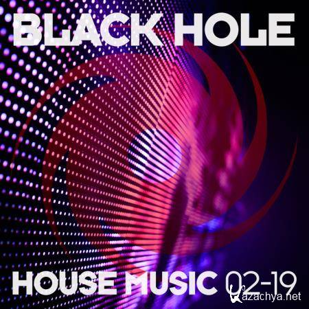 Black Hole House Music 02-19 (2019)