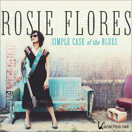 Rosie Flores - Simple Case Of The Blues (2019)