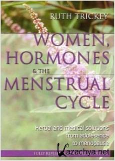 Ruth Trickey - Women, hormones and the menstrual cycle Second edition