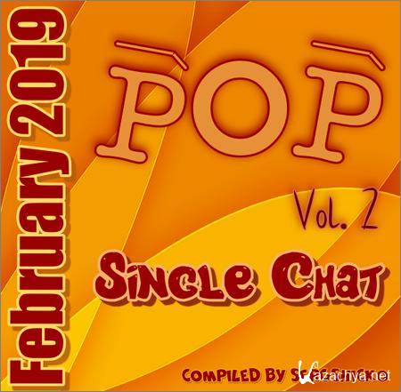 VA - Singles Chat Pop February 2019 Vol. 2 (Compilited by SergShicko) (2019)
