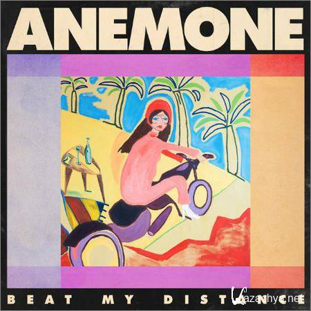 Anemone - Beat My Distance (2019)