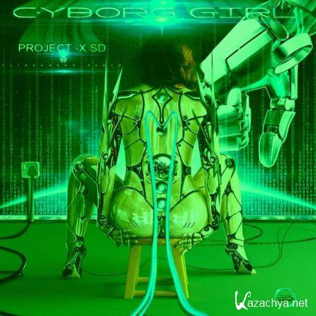 Cyborg Girl - Project -X SD (2019)