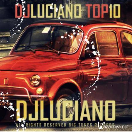 DJ Luciano - DJ Luciano Top 10 (2019)