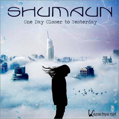 Shumaun - One Day Closer To Yesterday (2019)