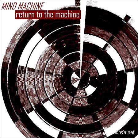 Mind Machine - Return To The Machine (2019)