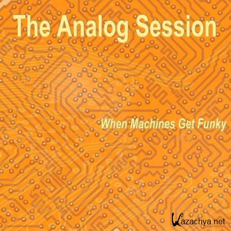 The Analog Session - When Machines Get Funky (2019)