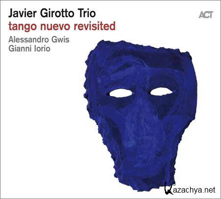Javier Girotto Trio - Tango Nuevo Revisited (2019)