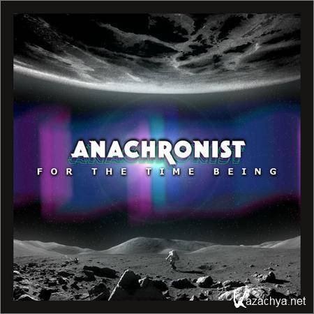 Anachronist - For the Time Being (2019)