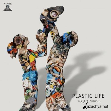 Master Punish - Plastic Life (2019)