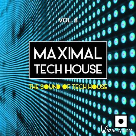 Maximal Tech House, Vol. 8 (The Sound Of Tech House) (2019)