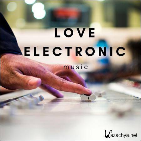 VA - Digi Beat Ltd - Love Electronic Music (2019)
