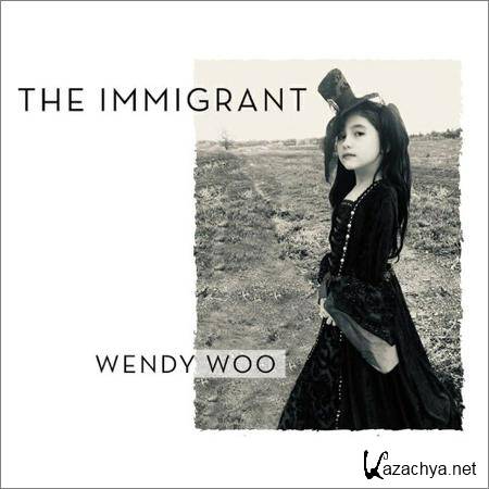 Wendy Woo - The Immigrant (2019)