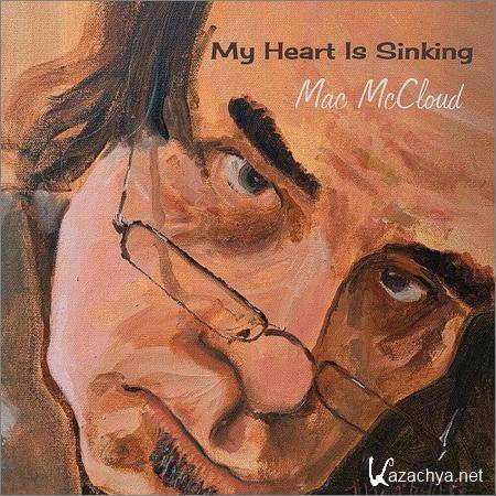 Mac McCloud - My Heart Is Sinking (2019)