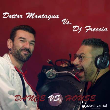 Dottor Montagna, Dj Freccia - Dance Vs House (2019)