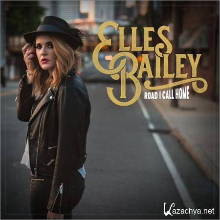 Elles Bailey - Road I Call Home (2019)