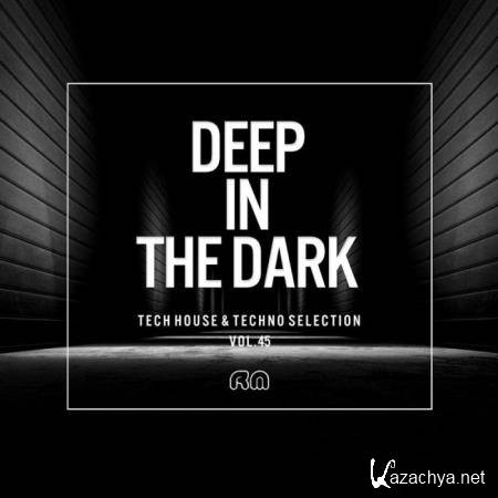 Deep In The Dark Vol 45 - Tech House & Techno Selection (2019)