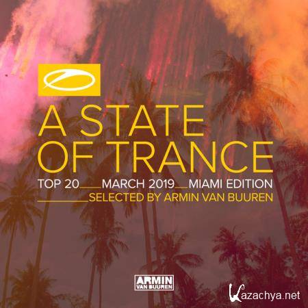 A State Of Trance Top 20 - March 2019 (Selected By Armin Van Buuren) Miami Edition (2019)