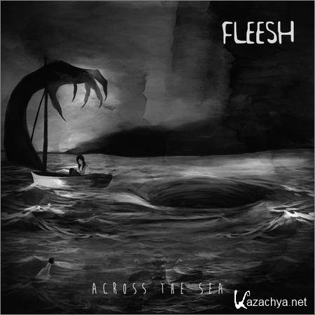 Fleesh - Across The Sea (2019)