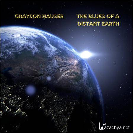 Grayson Hauser - The Blues of a Distant Earth (2019)