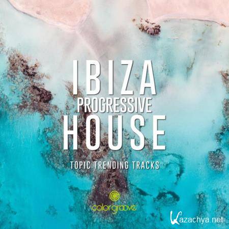 Ibiza Progressive House (Topic Trending Tracks) (2019)