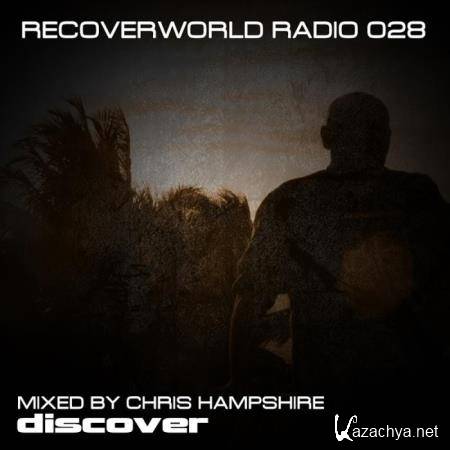 Recoverworld Radio 028 (Mixed by Chris Hampshire) (2019)