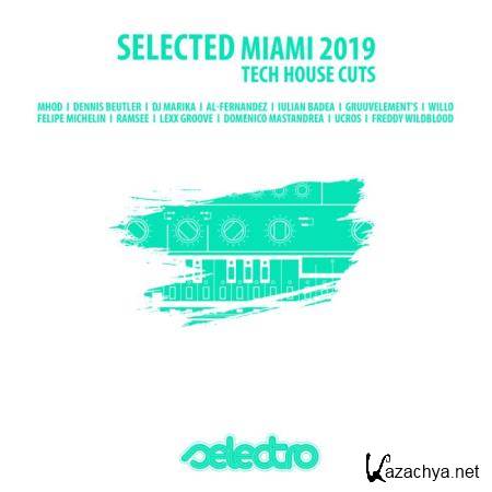 Selected Miami 2019 - Tech House Cuts (2019)