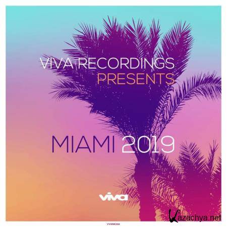 Viva Recordings Presents Miami 2019 (2019)