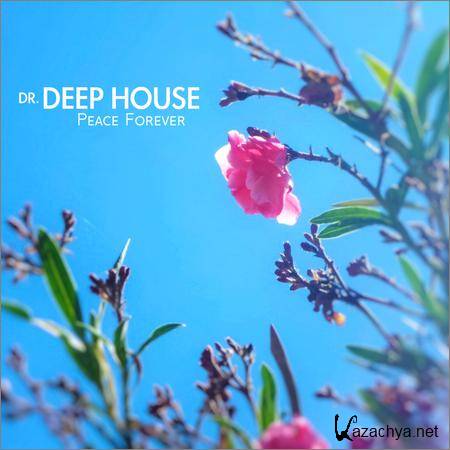 Dr. Deep House - Peace Forever (2018)