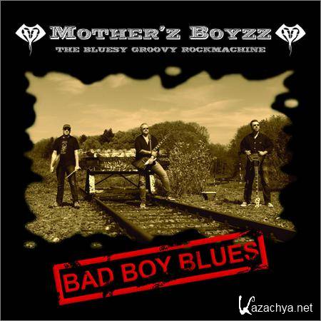 Motherz Boyzz - Bad Boy Blues (2019)