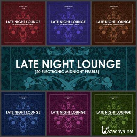 Late Night Lounge, Vol. 1-7 (20 Electronic Midnight Pearls) (2018-2019) (2019) FLAC