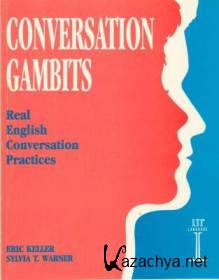 Eric Keller, Sylvia T. Warner - Conversation Gambits. Real English Conversation Practices