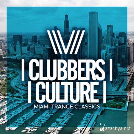 Clubbers Culture: Miami Trance Classics (2019)