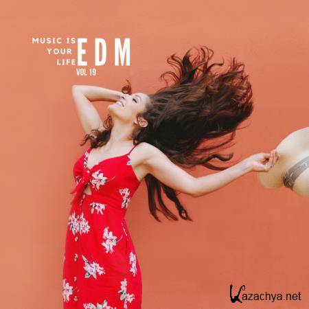 Music Is Your Life EDM, Vol. 19 (2019)