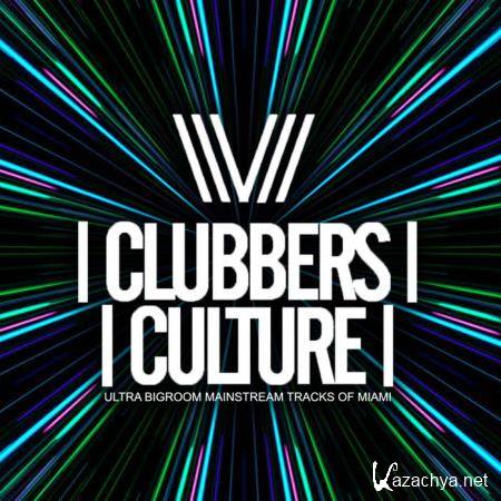 Clubbers Culture: Ultra Bigroom Mainstream Tracks Of Miami (2019)