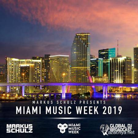 Markus Schulz - Global DJ Broadcast (2019-04-04) Miami Music Week Closing Party