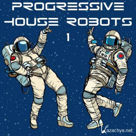 Progressive House Robots, Vol. 1 (2019)
