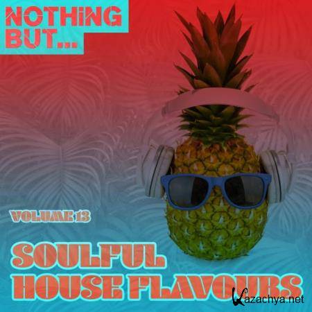 Nothing But... Soulful House Flavours, Vol. 13 (2019)
