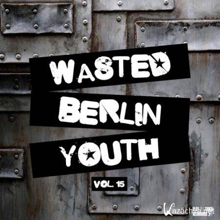 Play My Track Recordings - Wasted Berlin Youth, Vol. 15 (2019)