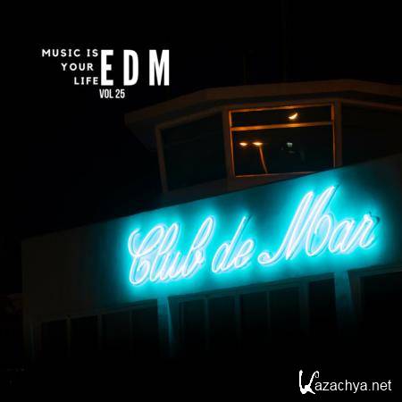 Music Is Your Life EDM, Vol. 25 (2019)