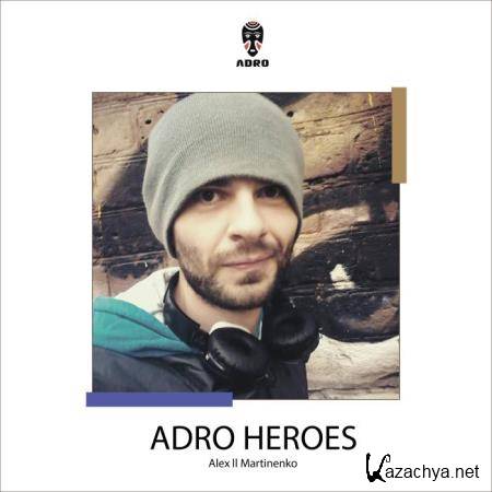 Alex Espo,Alex ll Martinenko, Eugene Mako - ADRO Heroes (2019)