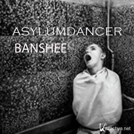 Asylumdancer - Banshee (2019)