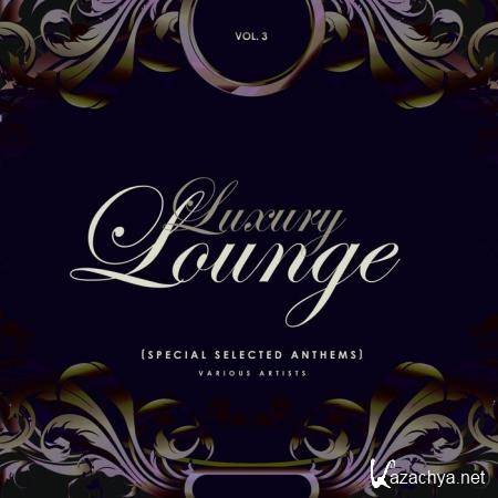 Luxury Lounge (Special Selected Anthems), Vol. 3 (2019) FLAC