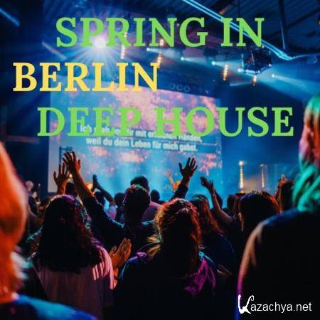 Spring In Berlin Deep House (2019)