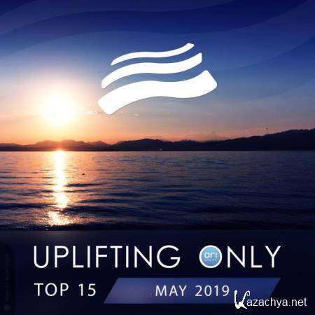 Uplifting Only Top 15: May 2019 (2019)