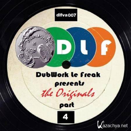 DubWork Le Freak Presents the Originals Part 4 (2019)
