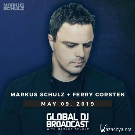 Markus Schulz & Ferry Corsten - Global DJ Broadcast (2019-05-09)
