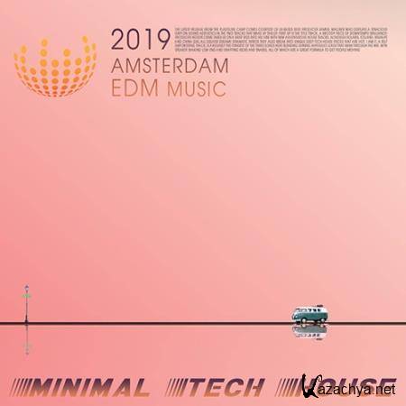 Amsterdam EDM Music: Minimal Tech House (2019)